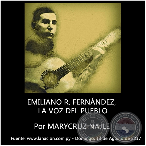 EMILIANO R. FERNÁNDEZ, LA VOZ DEL PUEBLO - Por MARYCRUZ NAJLE - Domingo, 13 de Agosto de 2017